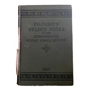 Peloubets Select Notes On The International Sunday School Lessons 1920 HC